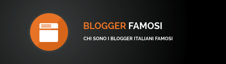 blogger famosi